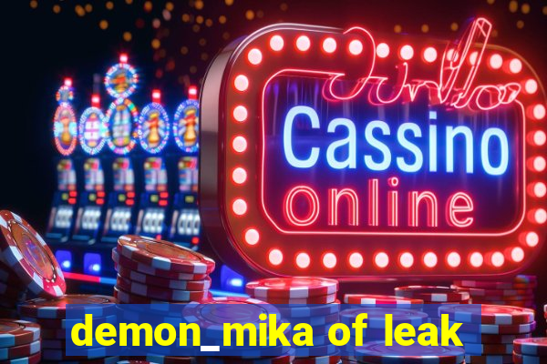 demon_mika of leak